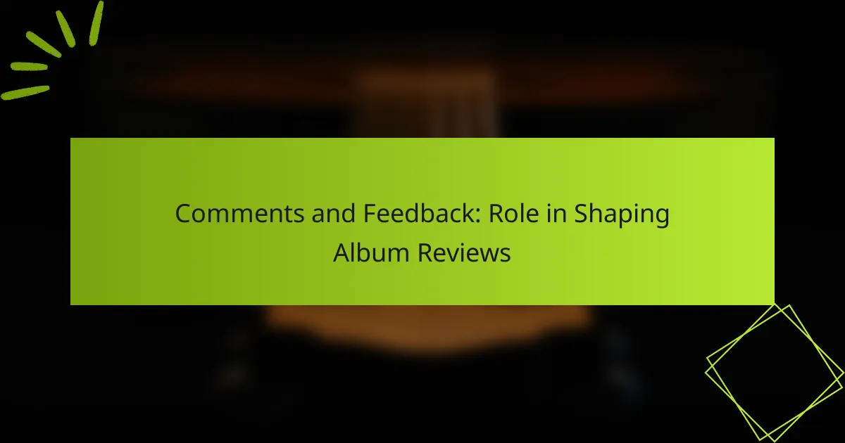 Comments and Feedback: Role in Shaping Album Reviews