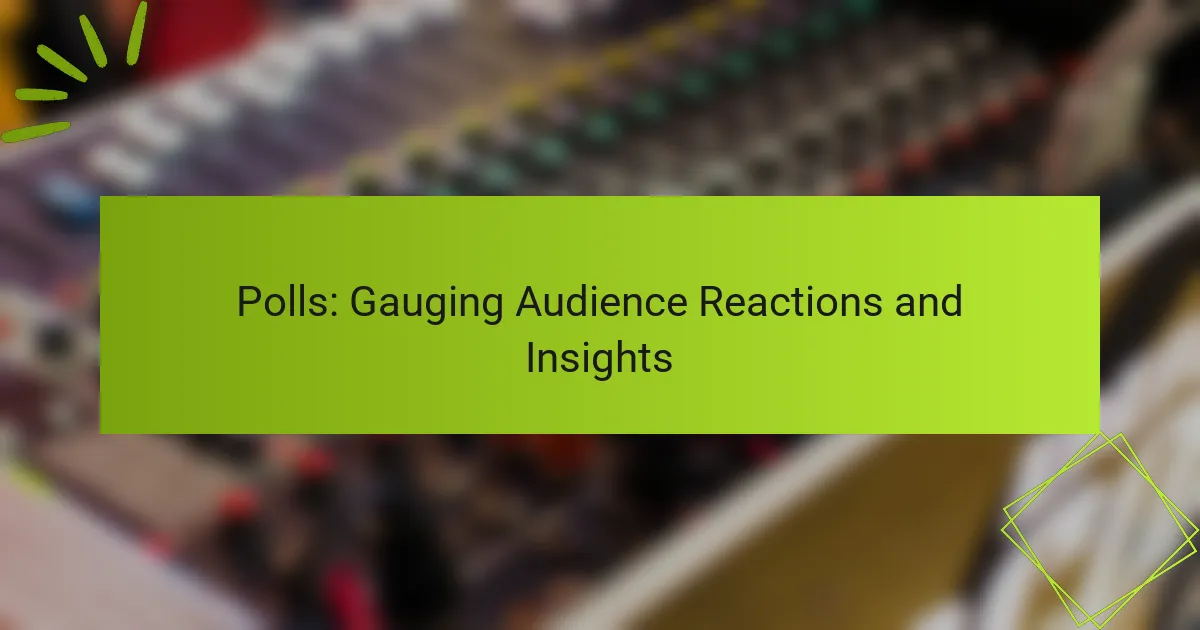 Polls: Gauging Audience Reactions and Insights