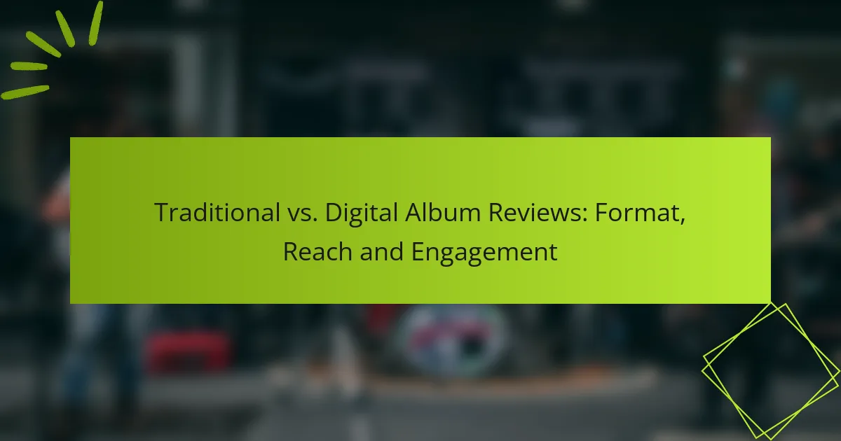 Traditional vs. Digital Album Reviews: Format, Reach and Engagement