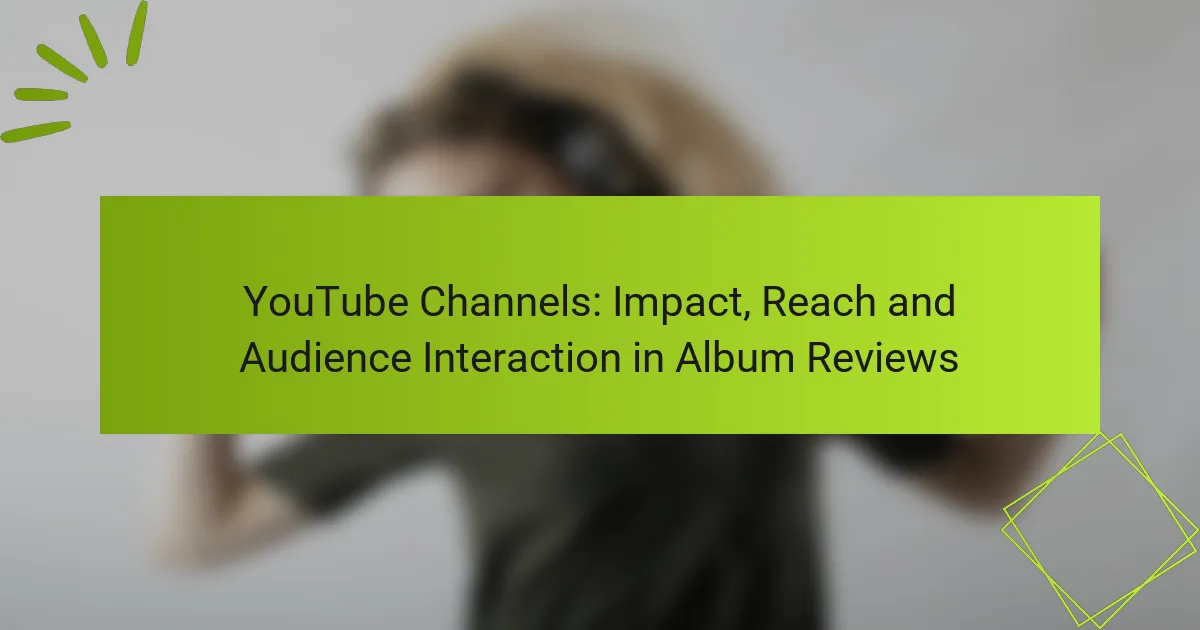 YouTube Channels: Impact, Reach and Audience Interaction in Album Reviews
