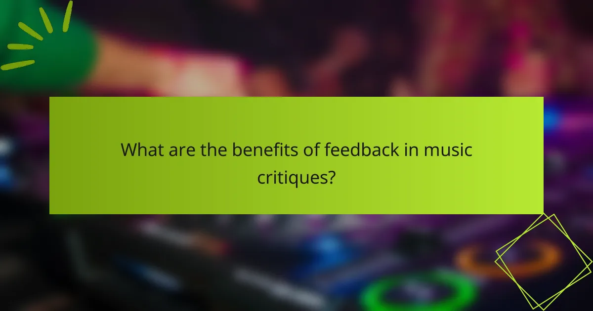What are the benefits of feedback in music critiques?