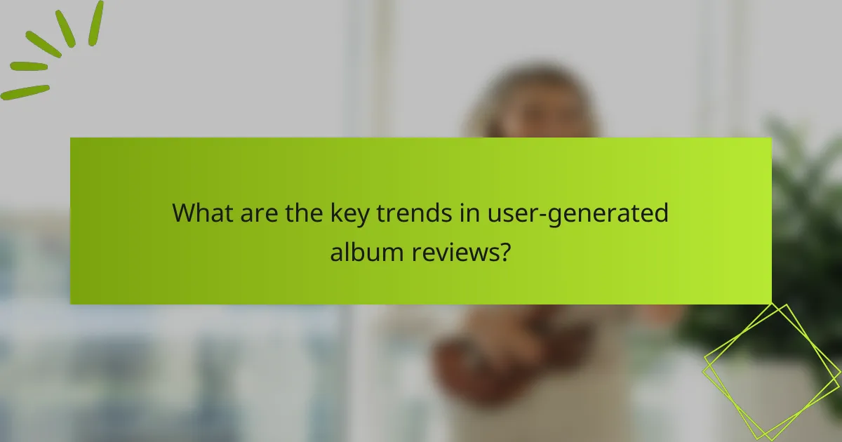 What are the key trends in user-generated album reviews?