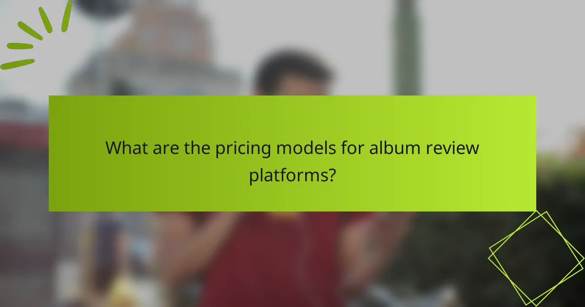 What are the pricing models for album review platforms?