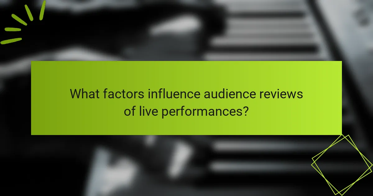 What factors influence audience reviews of live performances?