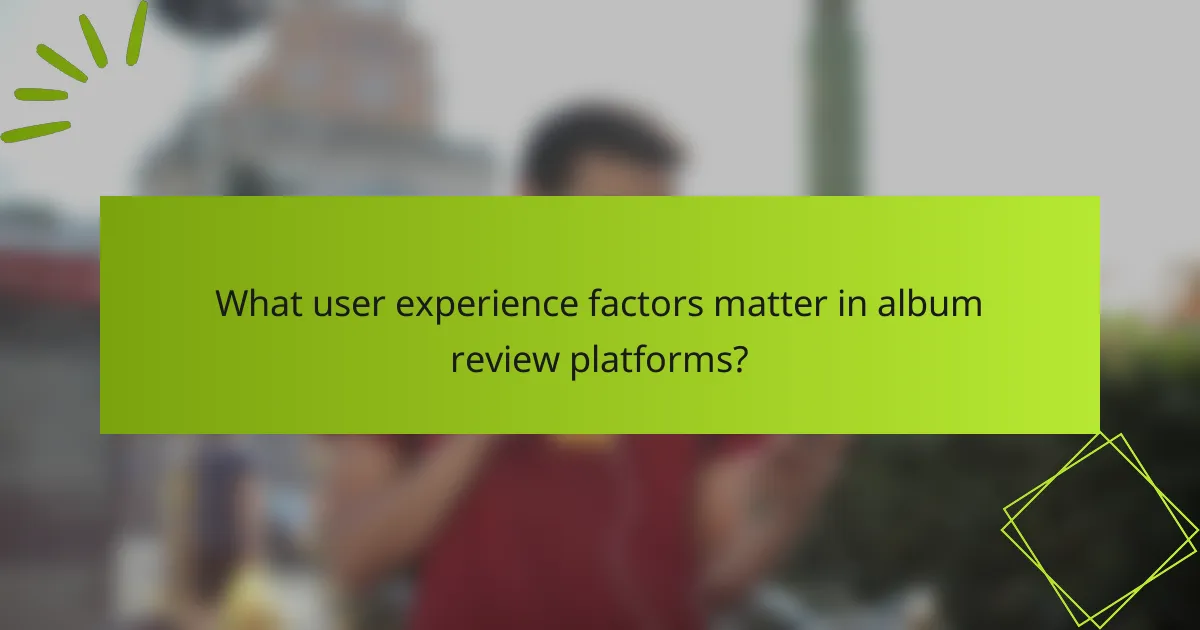 What user experience factors matter in album review platforms?