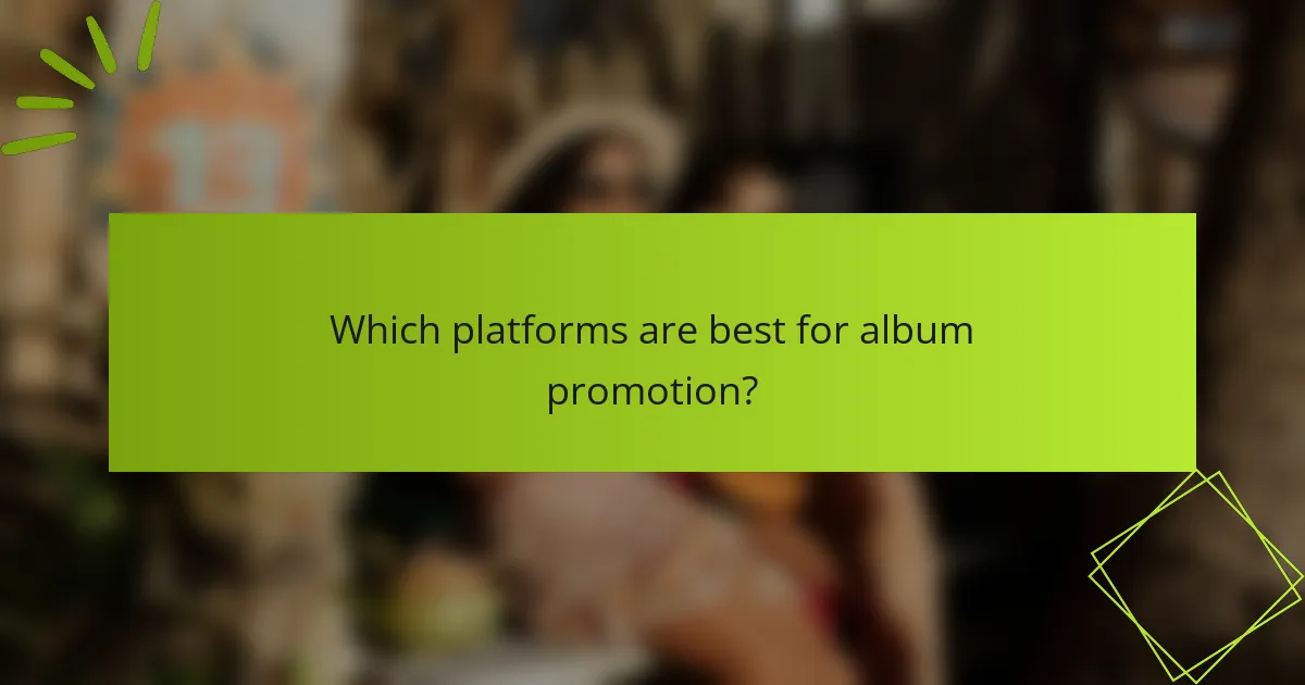 Which platforms are best for album promotion?